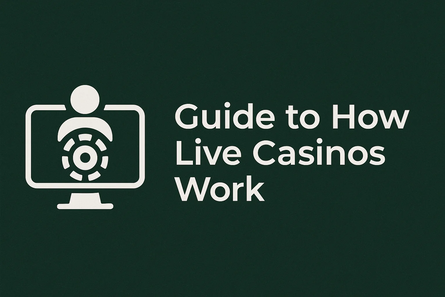 Guide to How Live Casinos Work
