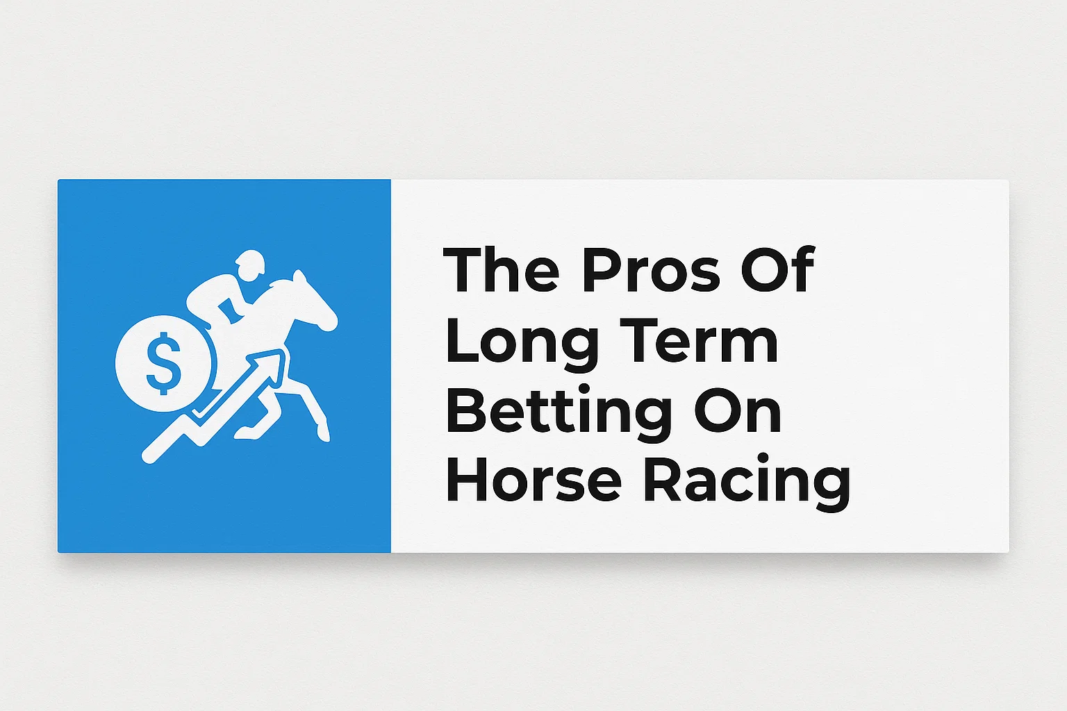 The Pros Of Long Term Betting On Horse Racing